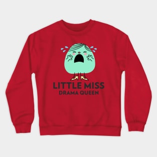little miss drama queen Crewneck Sweatshirt